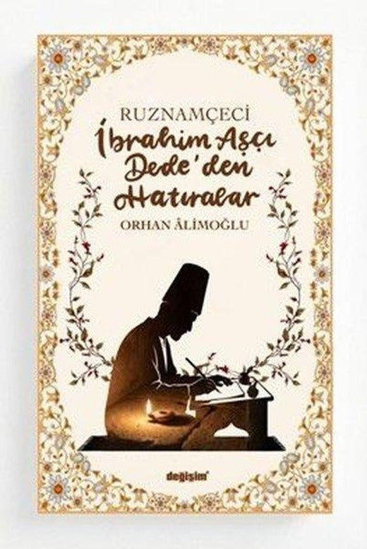 Ruznamçeci İbrahim Aşçı Dede'den Hatıralar | Değişim Yayınları (İnce Kapak)