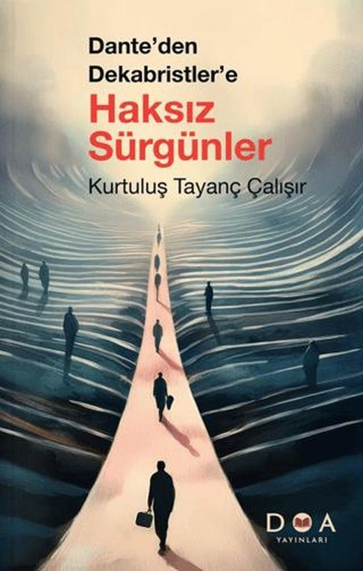 Dante'den Dekabristler'e Haksız Sürgünler | DOA Yayınları (Ciltsiz)