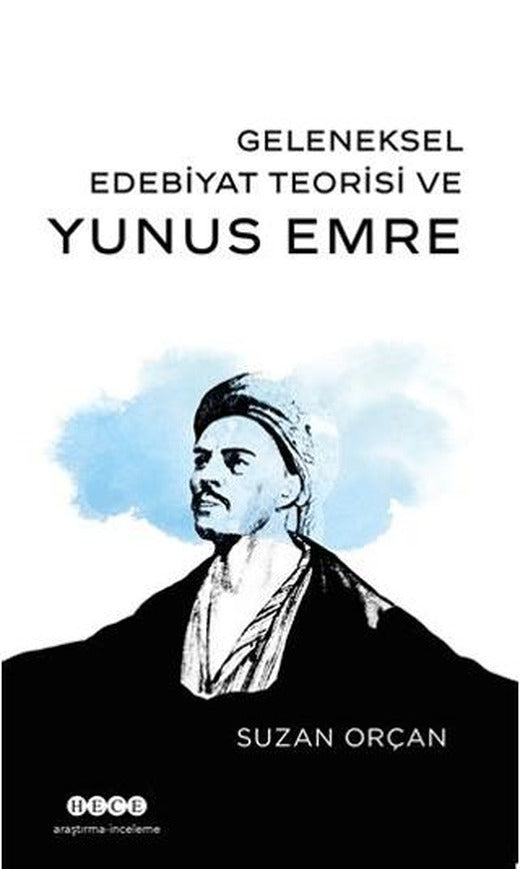 Geleneksel Edebiyat Teorisi ve Yunus Emre | Hece Yayınları (Ciltsiz)