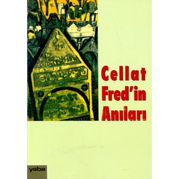 Cellat Fred’in Anıları | Yaba Yayınları (Ciltsiz)