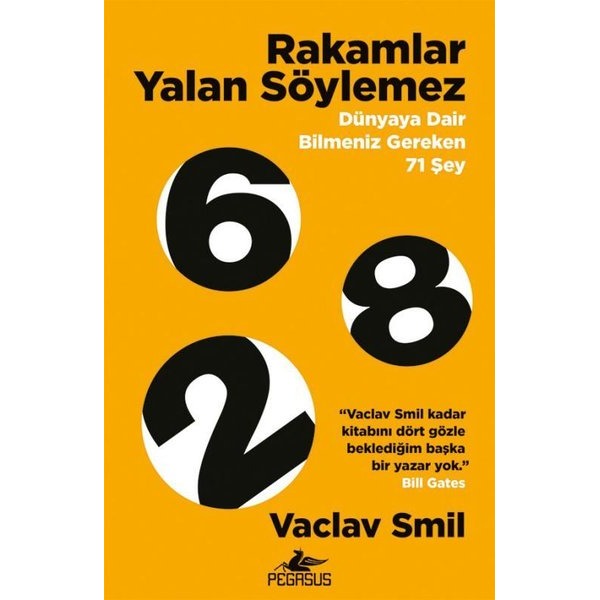 Rakamlar Yalan Söylemez - Dünyaya Dair Bilmeniz Gereken 71 Şey | Pegasus (İnce Kapak)