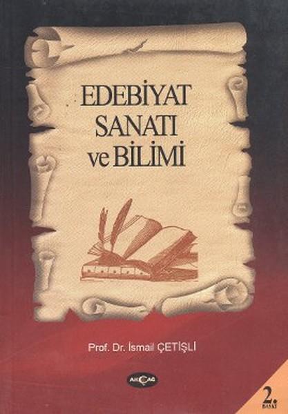 Edebiyat Sanatı ve Bilimi | Akçağ Yayınları (İnce Kapak)  - Resim 1
