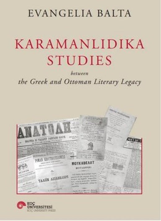 Karamanlıdıka Studies Between The Greek and Ottoman Literary Legacy | Koç Üniversitesi Yayınları (Ciltli )