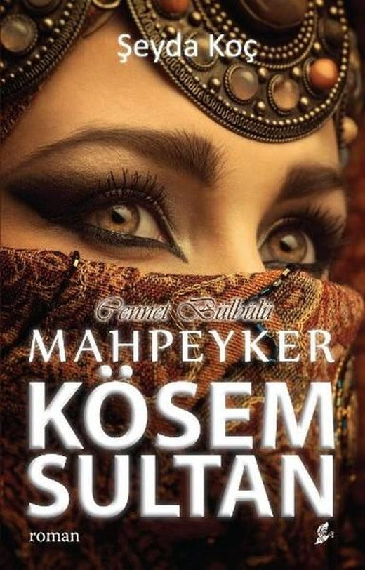 Cennet Bülbülü - Mahpeyker Kösem Sultan | Okur Kitaplığı (İnce Kapak)