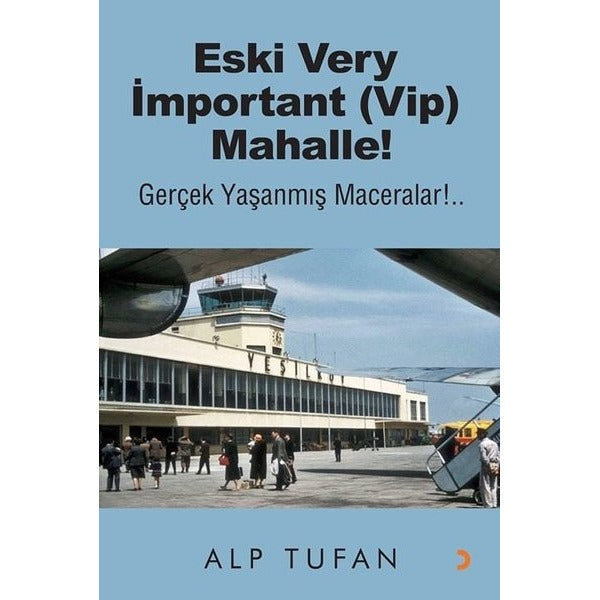 Eski Very İmportant (Vip) Mahalle! Gerçek Yaşanmış Maceralar | Cinius (İnce Kapak)