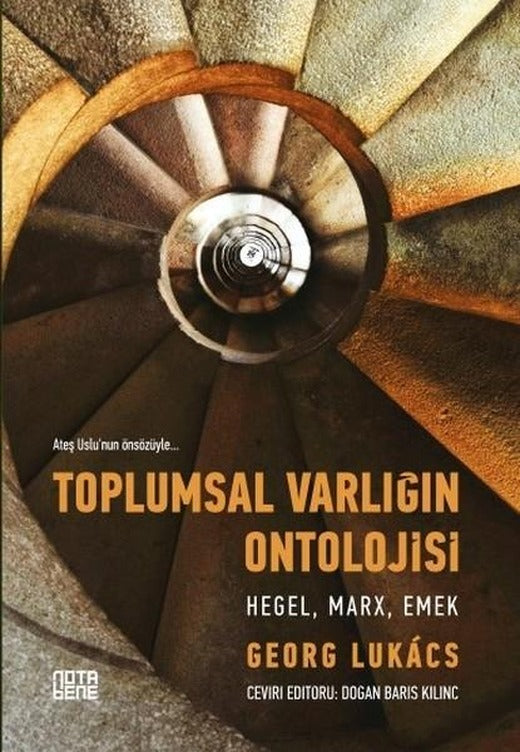 Toplumsal Varlığın Ontolojisi: Hegel Marx Emek | Nota Bene Yayınları (İnce Kapak)