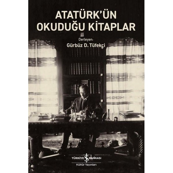 Atatürk'ün Okuduğu Kitaplar | İş Bankası Kültür Yayınları