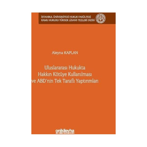 Uluslararası Hukukta Hakkın Kötüye Kullanılması ve ABD'nin Tek Taraflı Yaptırımları | On İki Levha Yayınları (Ciltsiz)