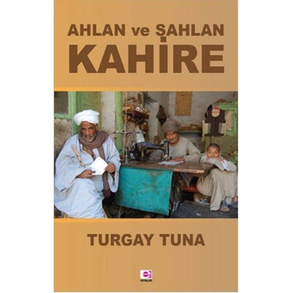 Ahlan ve Sahlan Kahire | E Yayınları