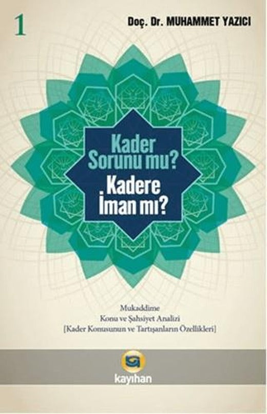 Kader Sorunu mu? Kadere İman mı? 1