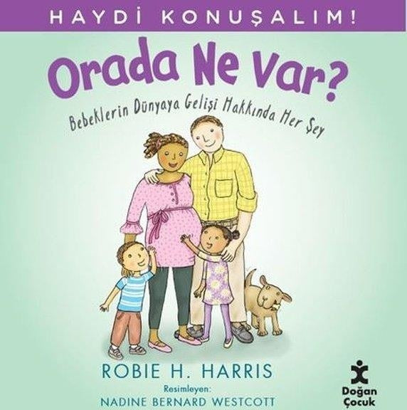 Orada Ne Var? Bebeklerin Dünyaya Gelişi Hakkında Her Şey - Haydi Konuşalım! | Doğan Çocuk (İnce Kapak)