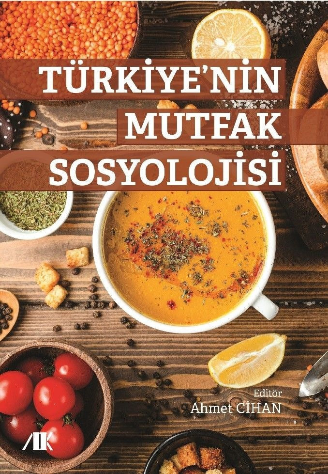 Türkiye’nin Mutfak Sosyolojisi | Akademik Kitaplar (Ciltsiz)