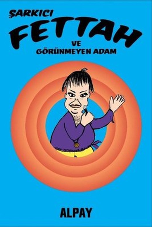 Şarkıcı Fettah ve Görünmeyen Adam | Presstij Kitap