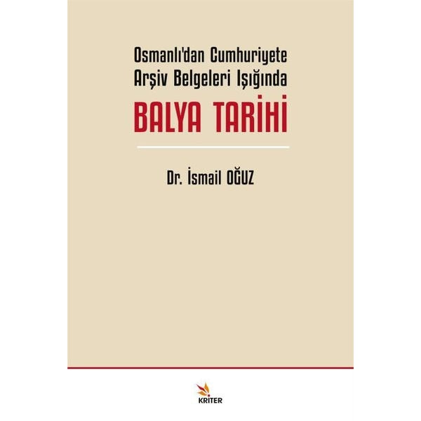 Osmanlı'dan Cumhuriyete Arşiv Belgeleri Işığında Balya Tarihi | Kriter (İnce Kapak)