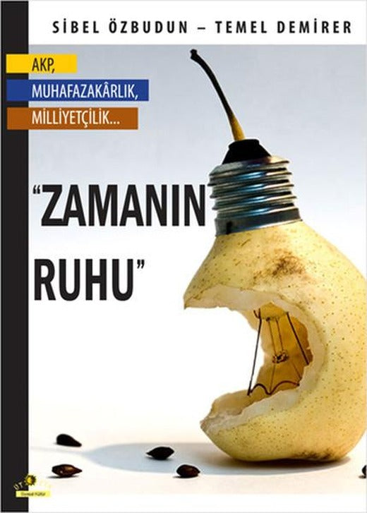 AKP Muhafazakarlık Milliyetçilik...- Zamanın Ruhu | Ütopya Yayınevi - Siyasal Kültür Dizisi (İnce Kapak)