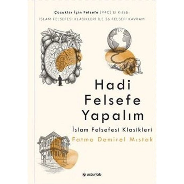 Hadi Felsefe Yapalım 3 - İslam Felsefesi Klasikleri | Usturlab (İnce Kapak)