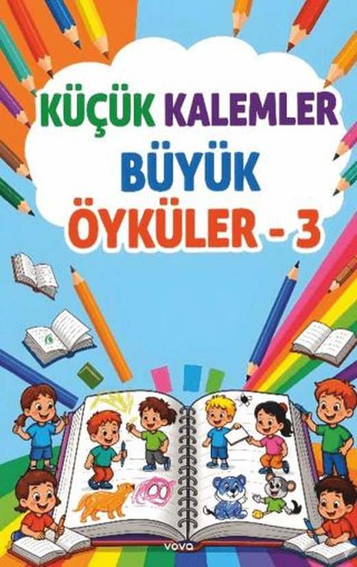Küçük Kalemler Büyük Öyküler - 3 | Vova Yayınları (Ciltsiz)