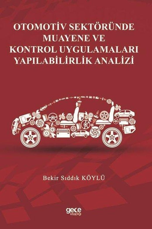 Otomotiv Sektöründe Muayene ve Kontrol Uygulamaları Yapılabilirlik Analizi | Gece Kitaplığı (İnce Kapak)