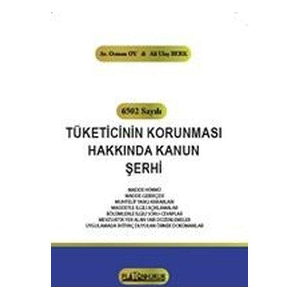 6502 Sayılı Tüketicinin Korunması Hakkında Kanun Şerhi | Platon Hukuk Yayınevi (İnce Kapak)