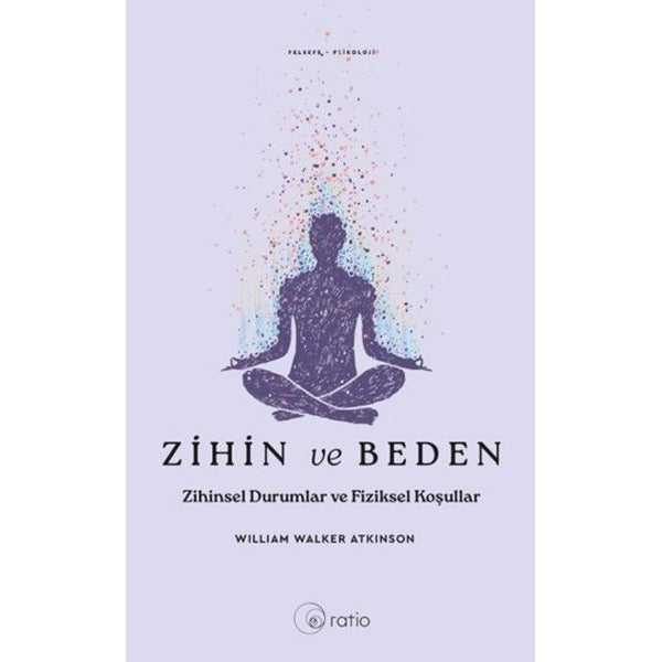 Zihin ve Beden - Zihinsel Durumlar ve Fiziksel Koşullar | Ratio Yayınları (İnce Kapak)