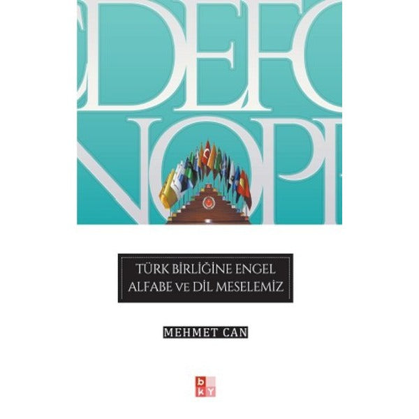 Türk Birliğine Engel Alfabe ve Dil Meselemiz