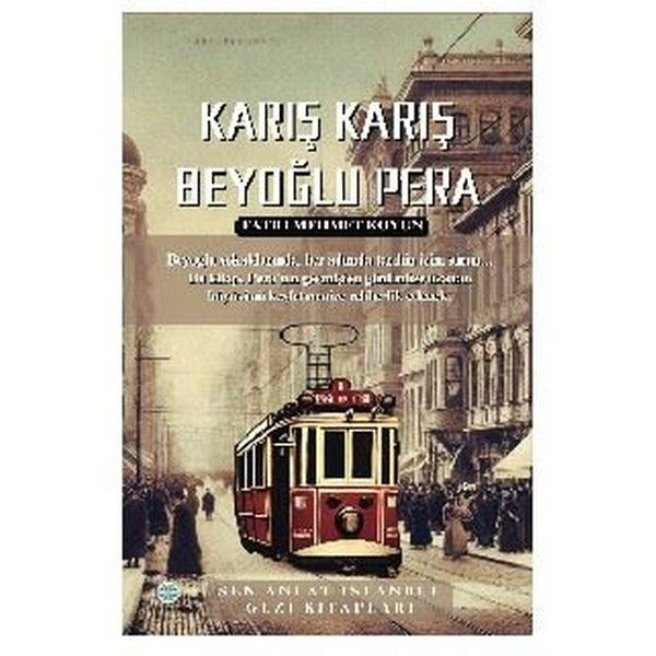 Karış Karış Beyoğlu Pera - Sen Anlat İstanbul Gezi Kitapları | Günce Yayınları (İnce Kapak)