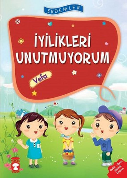 Erdemler: İyilikleri Unutmuyorum - Vefa | Timaş Çocuk
