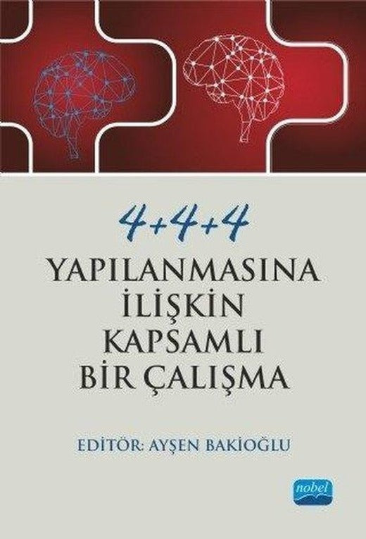 4+4+4 Yapılanmasına İlişkin Kapsamlı Bir Çalışma | Nobel Akademik Yayıncılık (İnce Kapak)