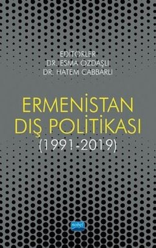 Ermenistan Dış Politikası 1991 - 2019 | Nobel Akademik Yayıncılık