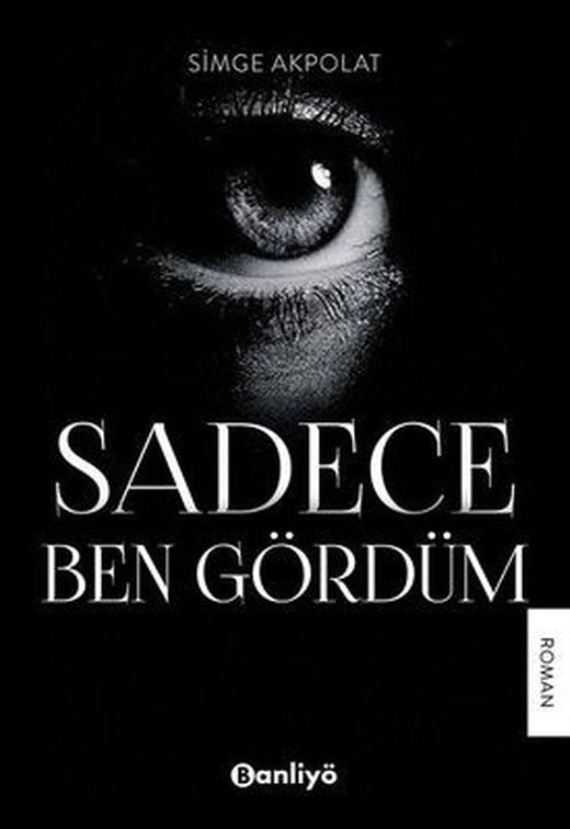 Sadece Ben Gördüm | Banliyö Kitap