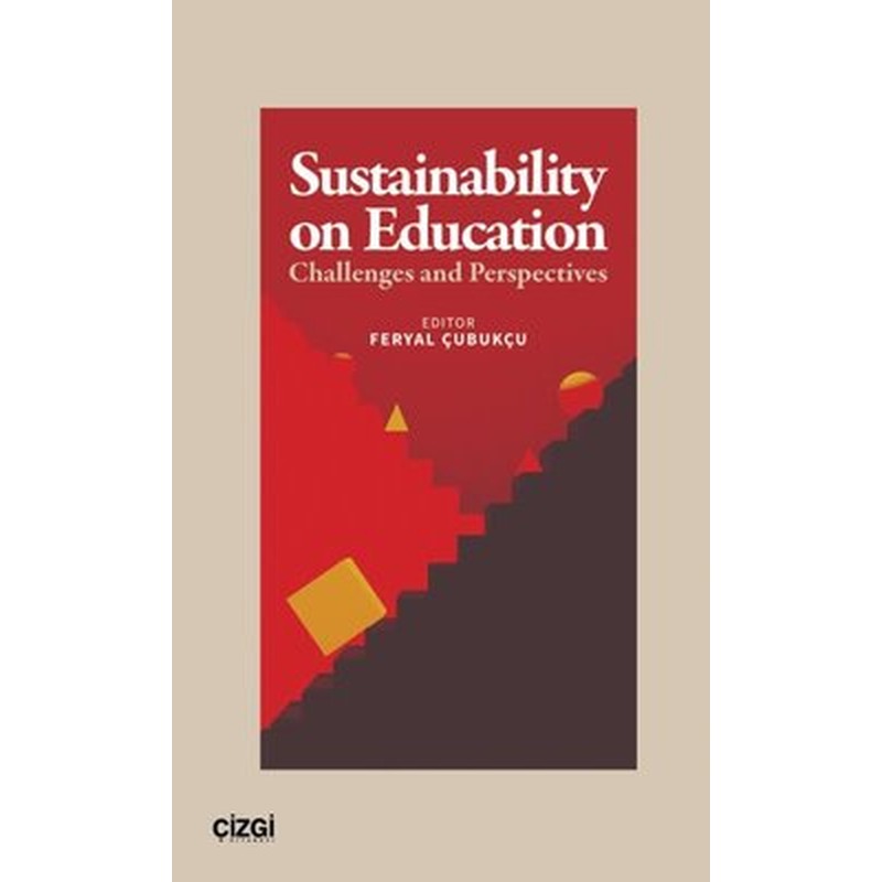 Sustainability on Education - Challenges and Perspectives | Çizgi Kitabevi (İnce Kapak)