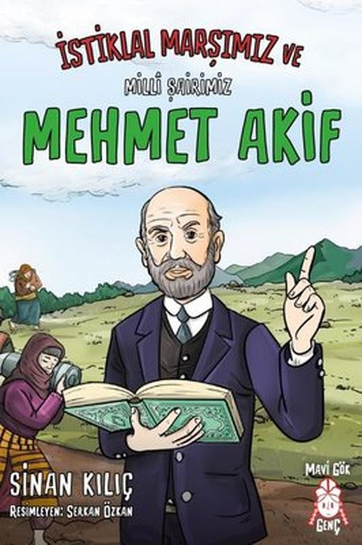 İstiklal Marşımız ve Milli Şairimiz Mehmet Akif | Mavi Gök Yayınları (İnce Kapak)