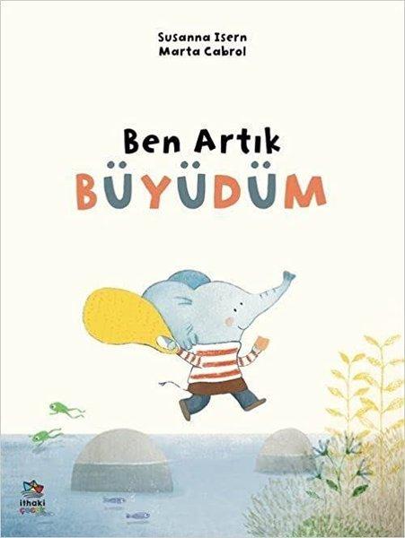 Ben Artık Büyüdüm | İthaki Çocuk (İnce Kapak)  - Resim 1