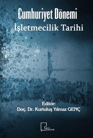 Cumhuriyet Dönemi İşletmecilik Tarihi | Gece Akademi (Ciltsiz)  - Resim 1
