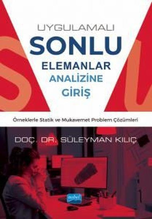 Uygulamalı Sonlu Elemanlar Analizine Giriş - Örneklerle Statik ve Mukavemet Problem Çözümleri | Nobel Akademik Yayıncılık (İnce Kapak)
