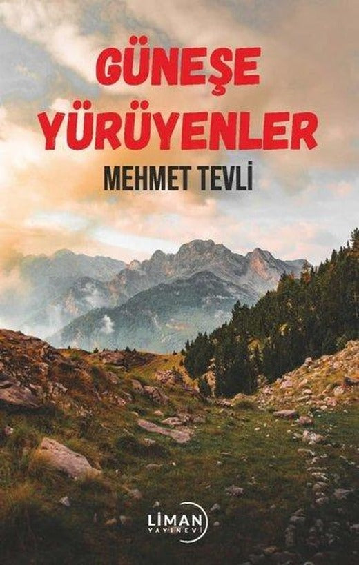 Güneşe Yürüyenler | Liman Yayınevi (İnce Kapak)