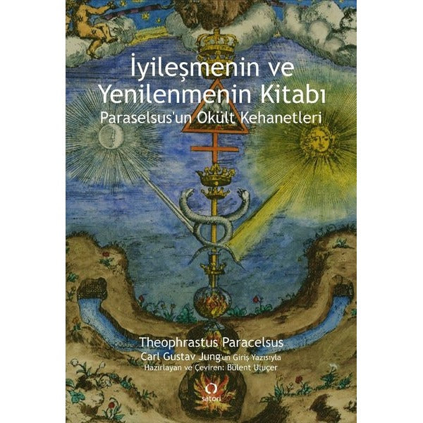İyileşmenin ve Yenilenmenin Kitabı - Paraselsus'un Okült Kehanetleri | Satori