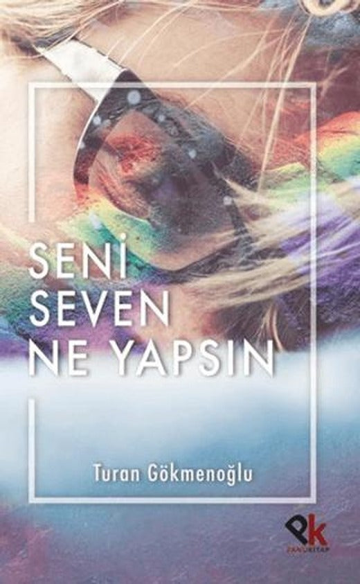 Seni Seven Ne Yapsın