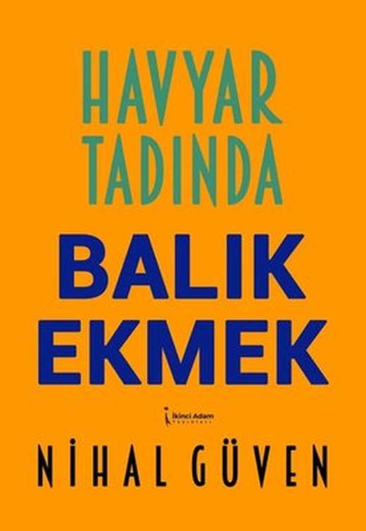 Havyar Tadında Balık Ekmek | İkinci Adam Yayınları