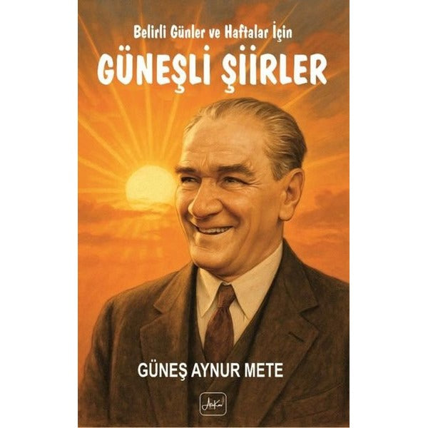 Belirli Günler ve Haftalar İçin Güneşli Şiirler | Atakar Yayıncılık (İnce Kapak)