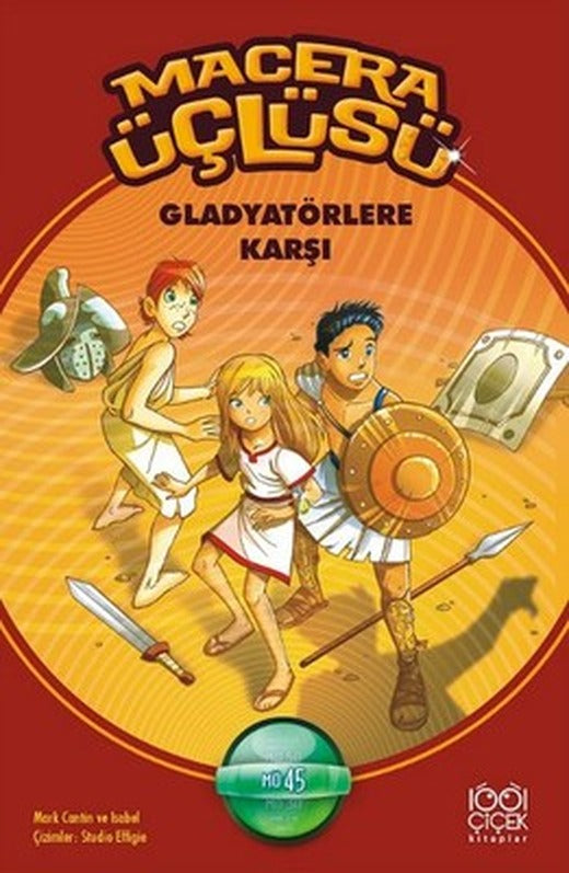 Macera Üçlüsü Gladyatörlere Karşı | 1001 Çiçek