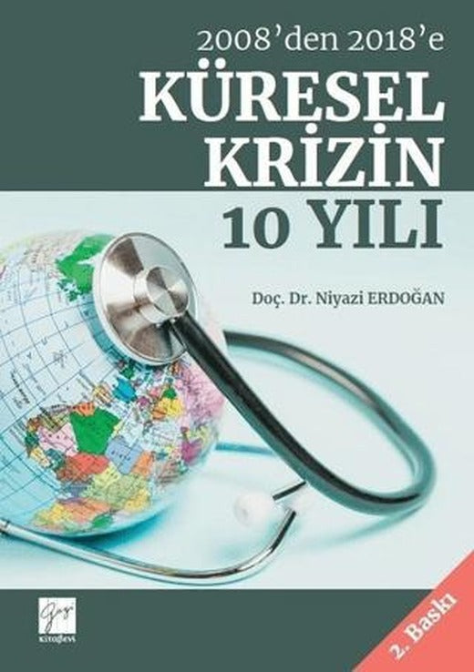 2008’den 2018’e Küresel Krizin 10 Yılı | Gazi Kitabevi (Ciltsiz)