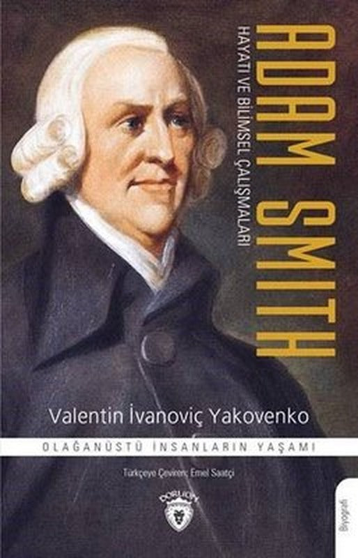Adam Smith-Hayatı ve Bilimsel Çalışmaları | Dorlion Yayınevi
