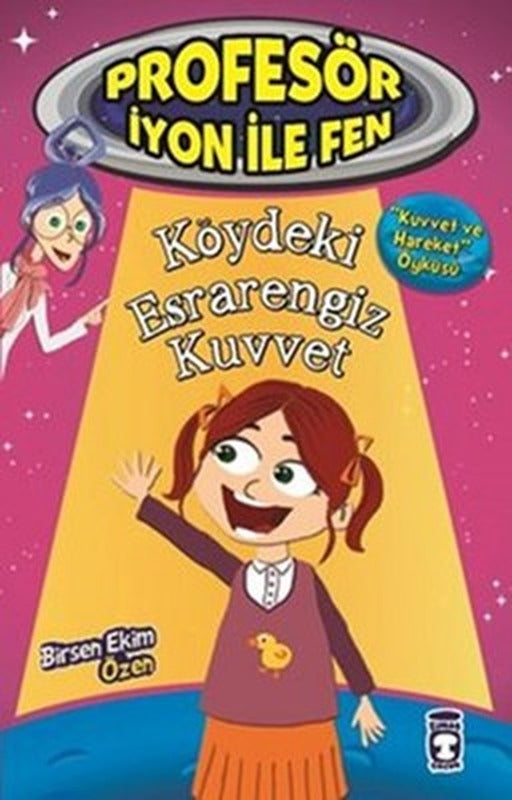 Profesör İyon İle Fen - Köydeki Esrarengiz Kuvvet | Timaş Çocuk