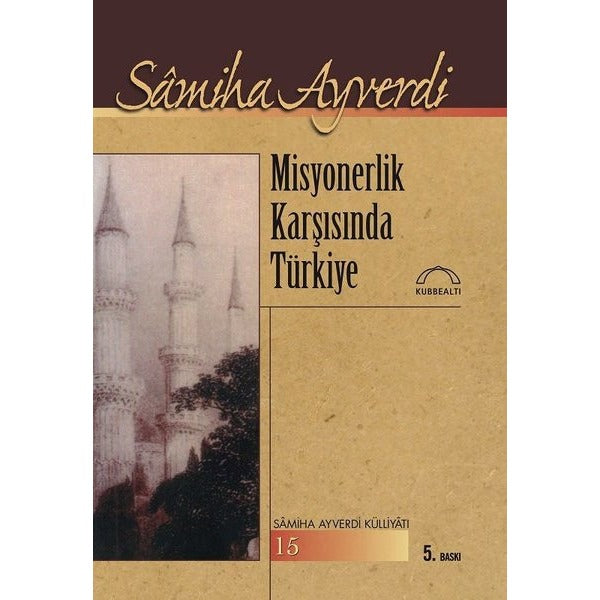 Misyonerlik Karşısında Türkiye | Kubbetli Neşriyatı