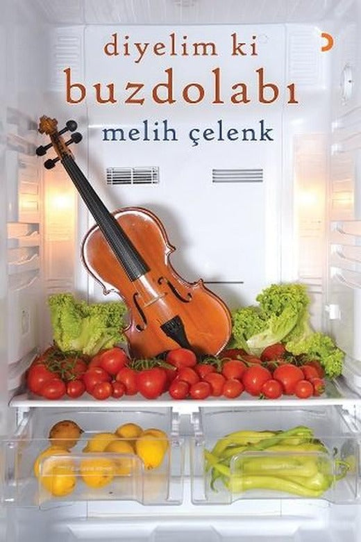 Diyelim ki Buzdolabı | Cinius - Çağdaş Türk Yazarları Dizisi (İnce Kapak)