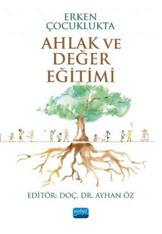 Erken Çocuklukta Ahlak ve Değer Eğitimi | Nobel Akademik Yayıncılık (Ciltsiz)