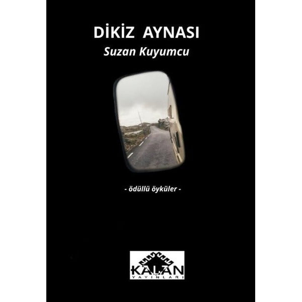 Dikiz Aynası - Ödüllü Öyküler | Kalan Yayınları