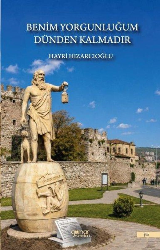 Benim Yorgunluğum Dünden Kalmadır | Gülnar Yayınları (İnce Kapak)