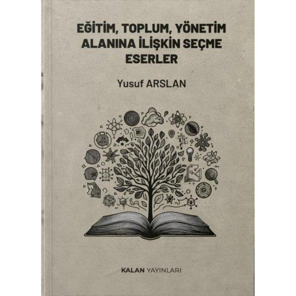 Eğitim Toplum Yönetim Alanına İlişkin Seçme Eserler | Kalan Yayınları